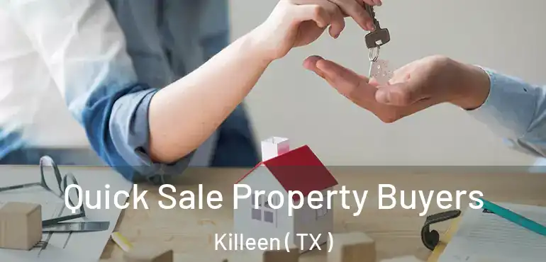  Quick Sale Property Buyers Killeen ( TX )