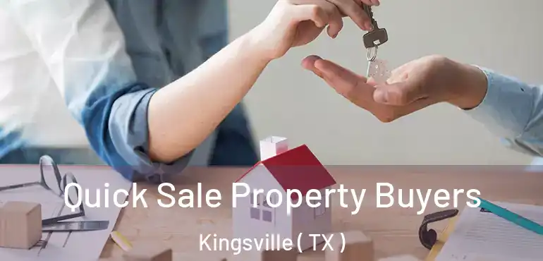  Quick Sale Property Buyers Kingsville ( TX )
