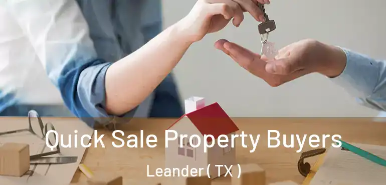  Quick Sale Property Buyers Leander ( TX )