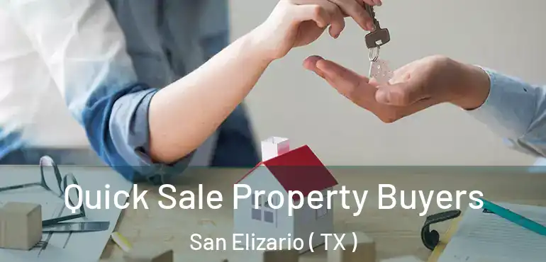  Quick Sale Property Buyers San Elizario ( TX )