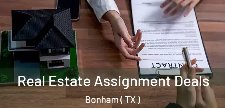  Real Estate Assignment Deals Bonham ( TX )