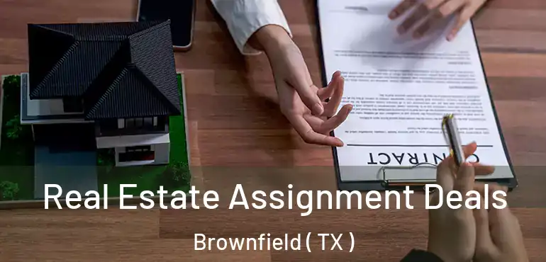  Real Estate Assignment Deals Brownfield ( TX )