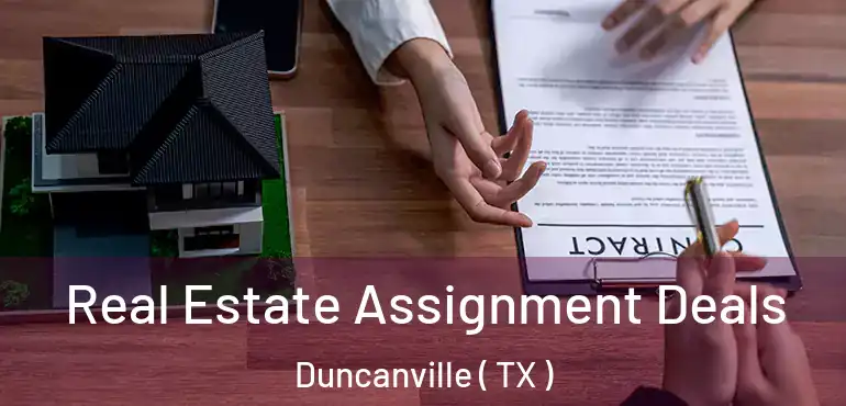  Real Estate Assignment Deals Duncanville ( TX )