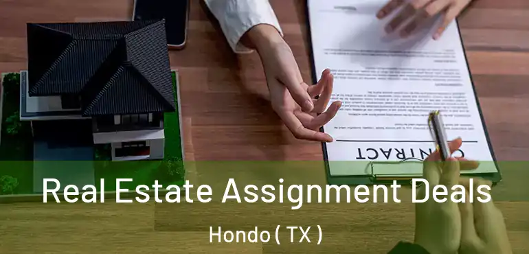  Real Estate Assignment Deals Hondo ( TX )
