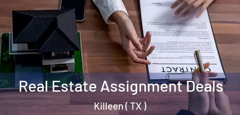  Real Estate Assignment Deals Killeen ( TX )