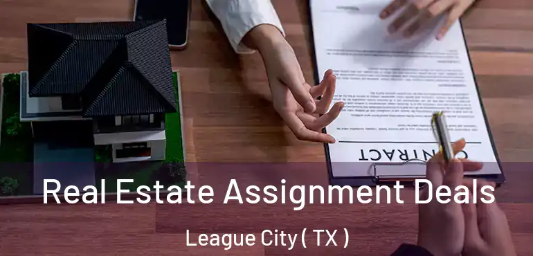  Real Estate Assignment Deals League City ( TX )