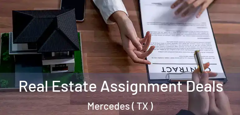  Real Estate Assignment Deals Mercedes ( TX )