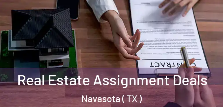  Real Estate Assignment Deals Navasota ( TX )
