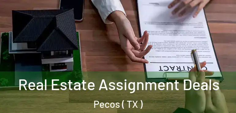  Real Estate Assignment Deals Pecos ( TX )