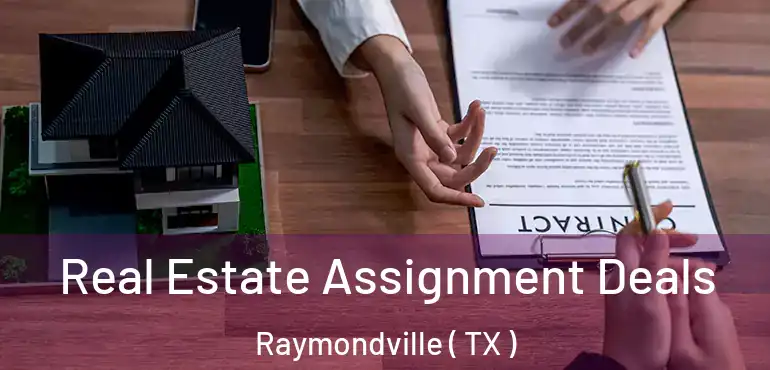  Real Estate Assignment Deals Raymondville ( TX )