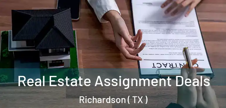  Real Estate Assignment Deals Richardson ( TX )