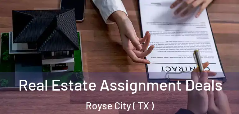  Real Estate Assignment Deals Royse City ( TX )