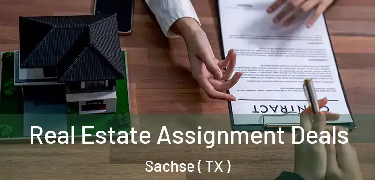  Real Estate Assignment Deals Sachse ( TX )