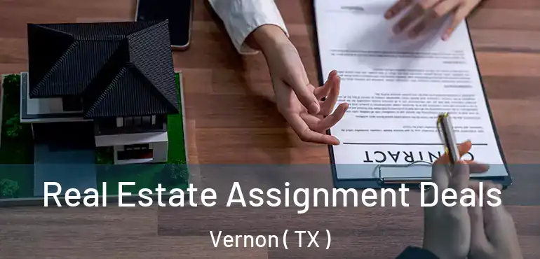  Real Estate Assignment Deals Vernon ( TX )