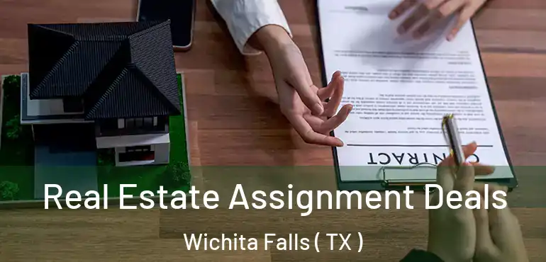  Real Estate Assignment Deals Wichita Falls ( TX )
