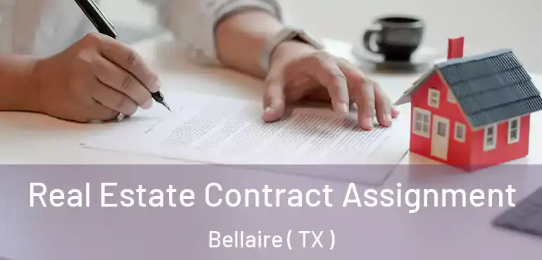  Real Estate Contract Assignment Bellaire ( TX )