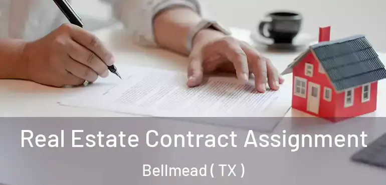  Real Estate Contract Assignment Bellmead ( TX )