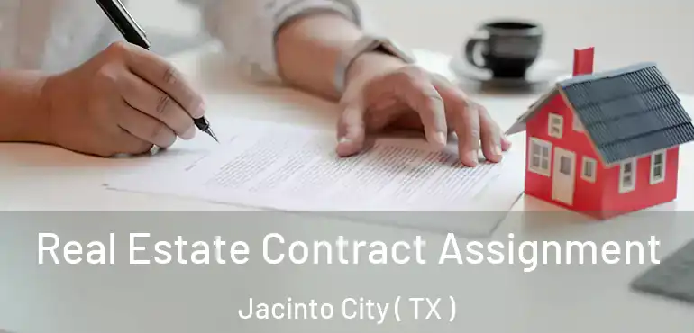  Real Estate Contract Assignment Jacinto City ( TX )