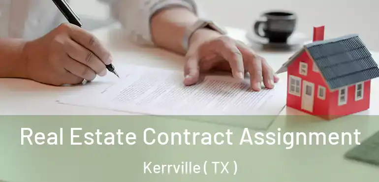  Real Estate Contract Assignment Kerrville ( TX )