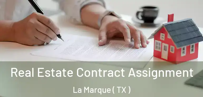 Real Estate Contract Assignment La Marque ( TX )