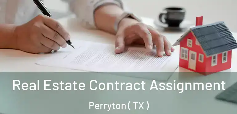  Real Estate Contract Assignment Perryton ( TX )