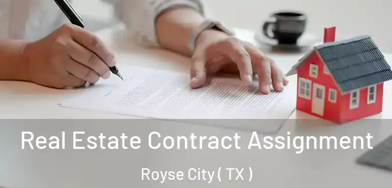  Real Estate Contract Assignment Royse City ( TX )