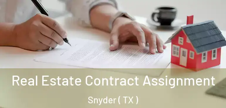  Real Estate Contract Assignment Snyder ( TX )