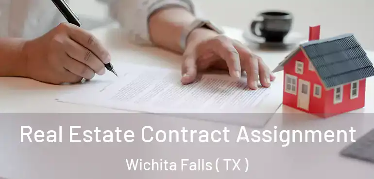  Real Estate Contract Assignment Wichita Falls ( TX )