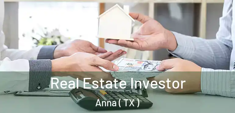  Real Estate Investor Anna ( TX )