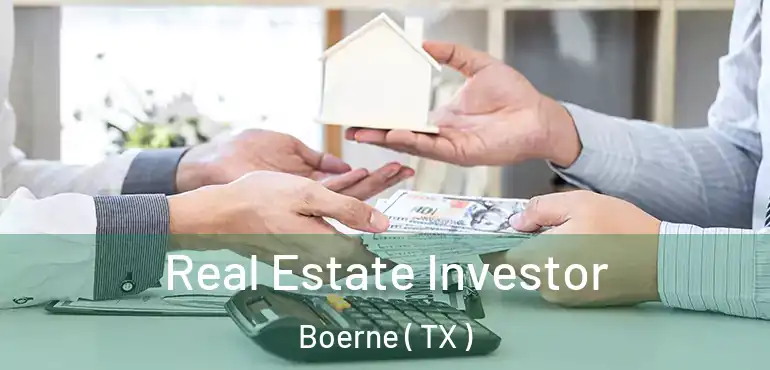  Real Estate Investor Boerne ( TX )