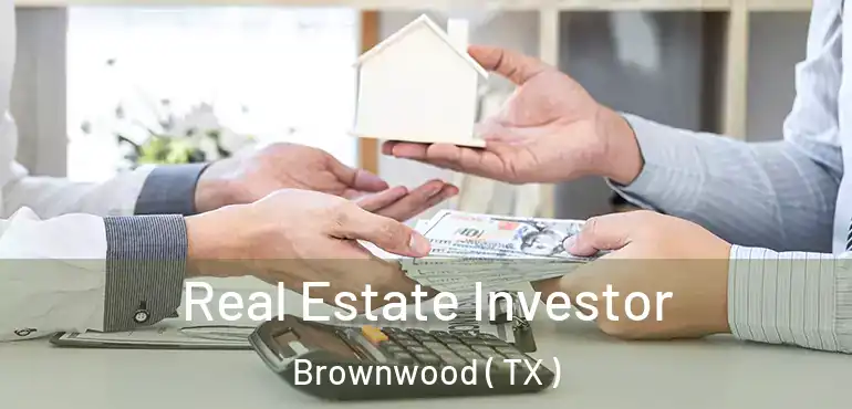  Real Estate Investor Brownwood ( TX )