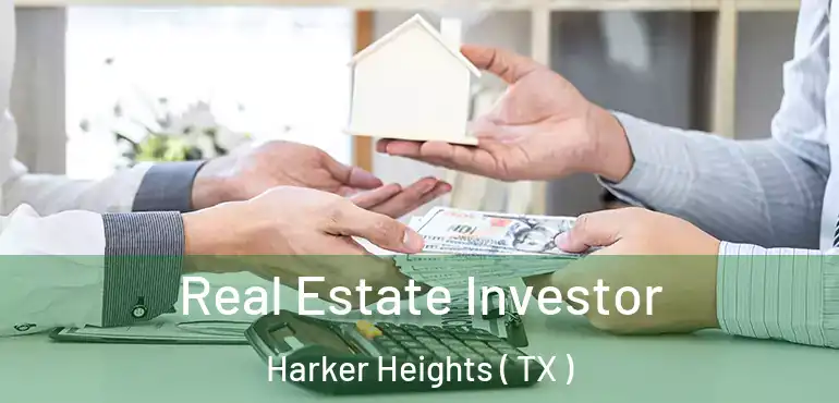  Real Estate Investor Harker Heights ( TX )