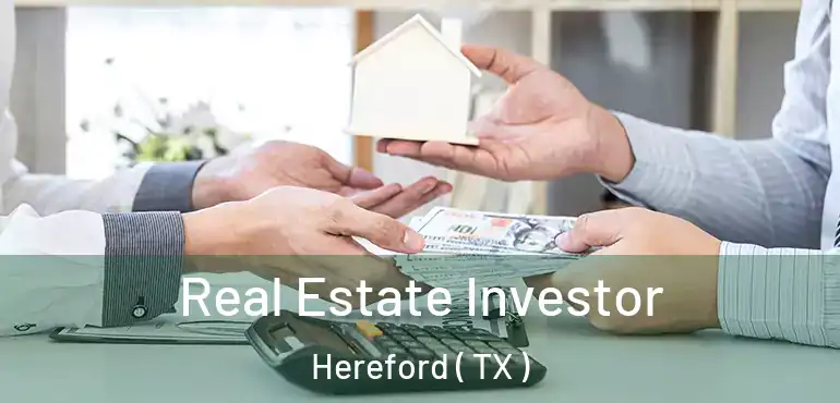  Real Estate Investor Hereford ( TX )