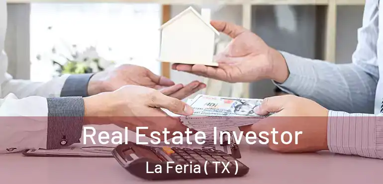  Real Estate Investor La Feria ( TX )