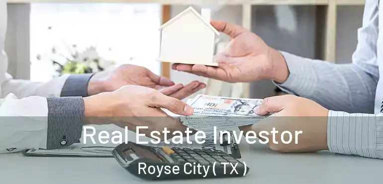  Real Estate Investor Royse City ( TX )
