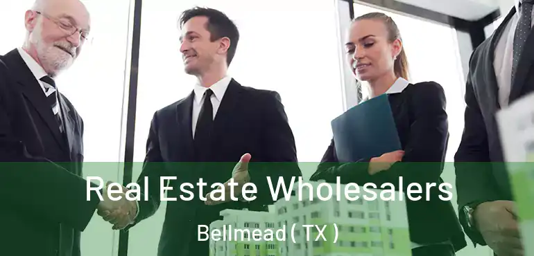  Real Estate Wholesalers Bellmead ( TX )