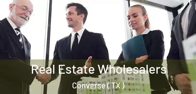  Real Estate Wholesalers Converse ( TX )