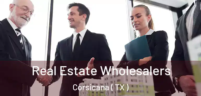  Real Estate Wholesalers Corsicana ( TX )