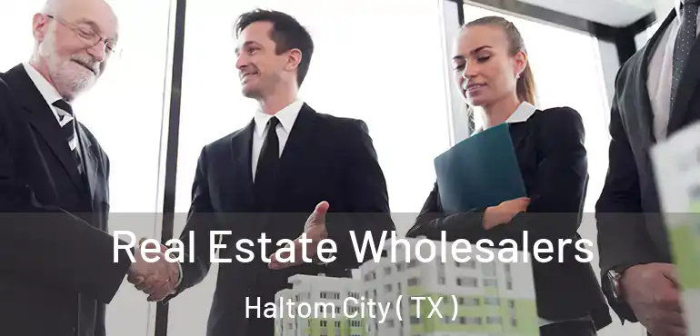  Real Estate Wholesalers Haltom City ( TX )