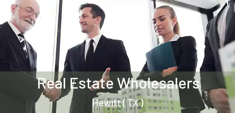  Real Estate Wholesalers Hewitt ( TX )