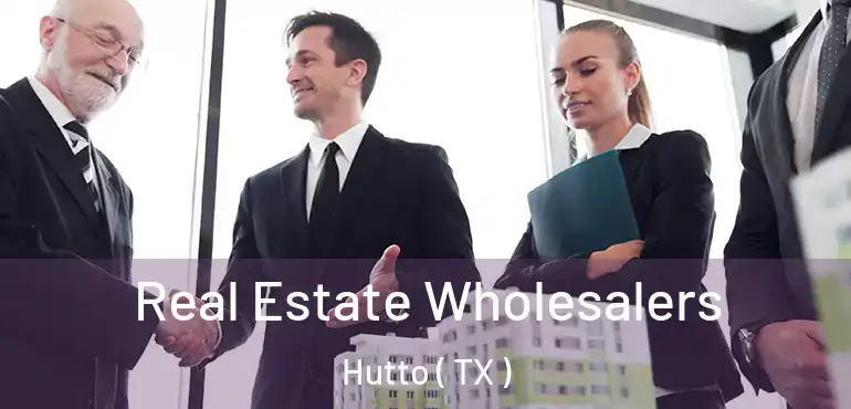  Real Estate Wholesalers Hutto ( TX )