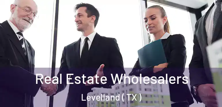  Real Estate Wholesalers Levelland ( TX )