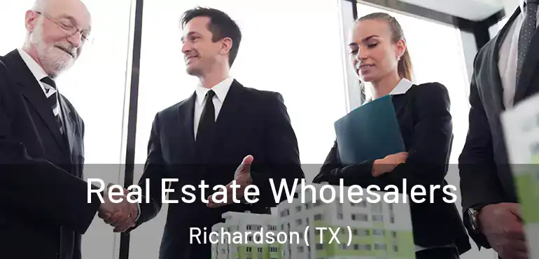  Real Estate Wholesalers Richardson ( TX )
