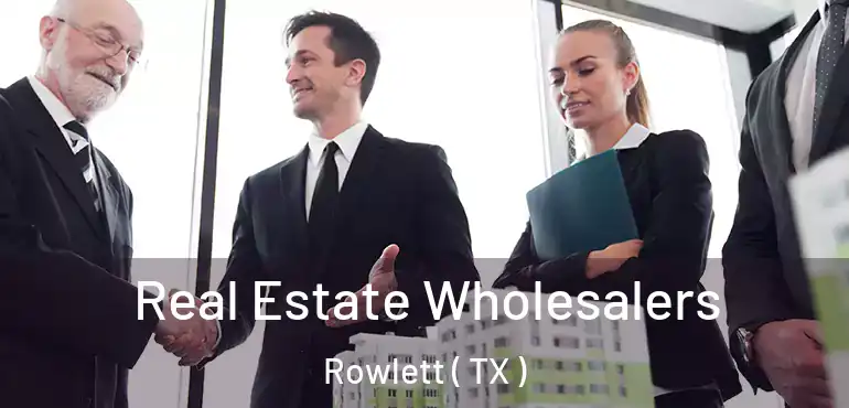  Real Estate Wholesalers Rowlett ( TX )