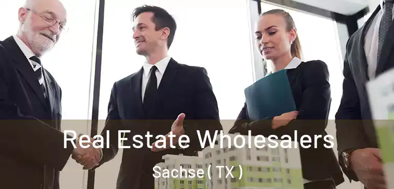  Real Estate Wholesalers Sachse ( TX )
