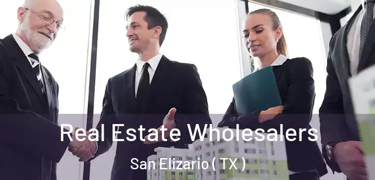  Real Estate Wholesalers San Elizario ( TX )
