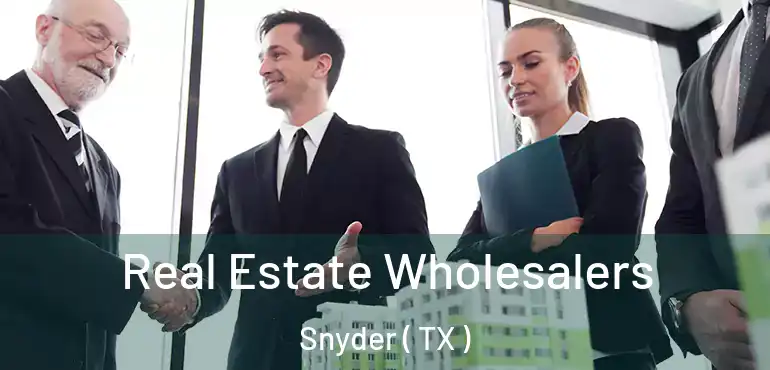  Real Estate Wholesalers Snyder ( TX )