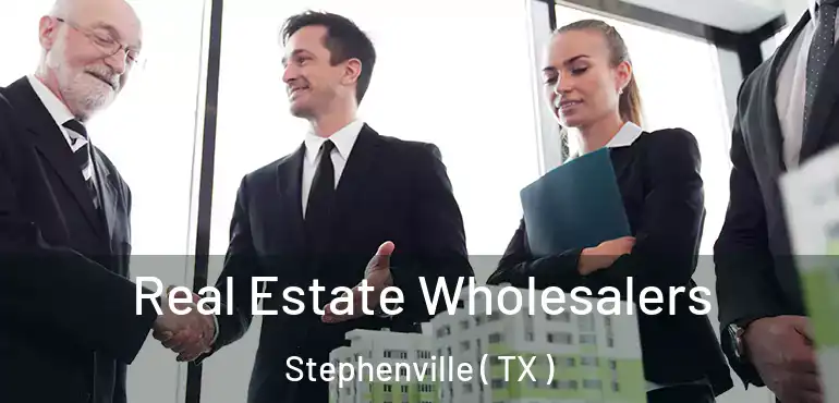  Real Estate Wholesalers Stephenville ( TX )
