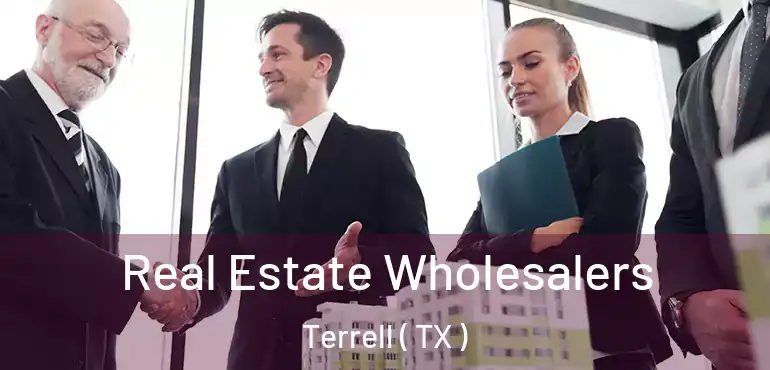  Real Estate Wholesalers Terrell ( TX )