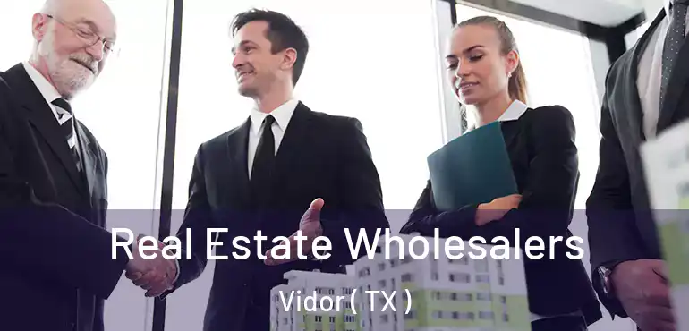  Real Estate Wholesalers Vidor ( TX )